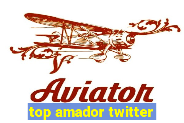 top amador twitter